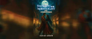 Dancing in the Moonlight: Zafar Azeem
